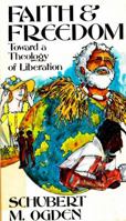Faith and Freedom: Toward a Theology of Liberation 1597523208 Book Cover