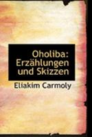 Oholiba: Erz�hlungen Und Skizzen. 0469020261 Book Cover