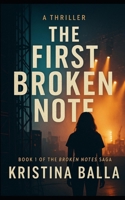 The First Broken Note: Book 1 The Broken Notes Saga B0GCWHPGKF Book Cover