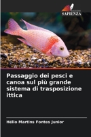 Passaggio dei pesci e canoa sul più grande sistema di trasposizione ittica (Italian Edition) 620786851X Book Cover
