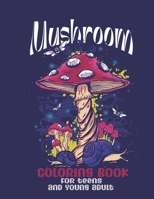 mushroom coloring book for teens and young adults: A wonderful book with different types of mushrooms and snails to relax and relieve stress and an ideal gift for mushroom lovers matte purple 8.5*11. B09TDSCH2R Book Cover