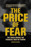 The Price of Fear: The Truth Behind the Financial War on Terror 0520258150 Book Cover