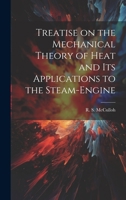 Treatise on the Mechanical Theory of Heat and its Applications to the Steam-Engine 1020893001 Book Cover