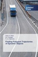 Finding Frequent Trajectories of Dynamic Objects 3639859723 Book Cover