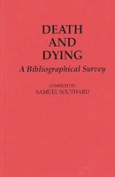 Death and Dying: A Bibliographical Survey (Bibliographies and Indexes in Religious Studies) 0313264651 Book Cover