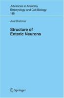Advances in Anatomy, Embryology and Cell Biology, Volume 186: Structure of Enteric Neurons 3540328718 Book Cover