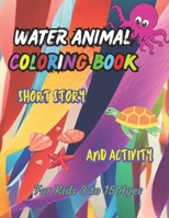Water animals coloring book: And a short story with activity B0CK9VLN8D Book Cover