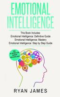 Emotional Intelligence: 3 Manuscripts - Emotional Intelligence Definitive Guide, Emotional Intelligence Mastery, Emotional Intelligence Complete Step ... (Emotional Intelligence Series) (Volume 4) 1951030370 Book Cover