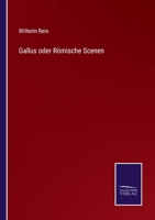 Gallus oder Römische Scenen 3375071027 Book Cover
