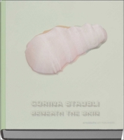 Corina Staubli: Beneath the Skin 3897905140 Book Cover