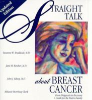 Straight Talk About Breast Cancer: From Diagnosis to Recovery (Addicus Nonfiction Books) 1940495709 Book Cover