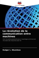 La révolution de la communication entre machines: Une nouvelle passerelle pour l'avantage commercial mondial des industries des TIC 6203502227 Book Cover