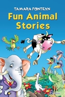 Fun Animal Stories for Children 4-8 Year Old. Adventures with Amazing Animals, Treasure Hunters, Explorers and an Old Locomotive 1910538876 Book Cover