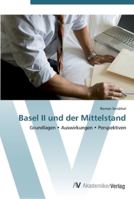 Basel II und der Mittelstand: Grundlagen • Auswirkungen • Perspektiven 3639447964 Book Cover