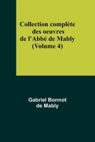 Collection complète des oeuvres de l'Abbé de Mably 9356892504 Book Cover