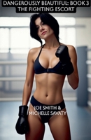 Dangerously Beautiful - Book 3: The Fighting Escort B0DT7N9832 Book Cover