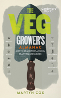 Gardeners' World: The Veg Grower's Almanac: Month by Month Planning, Planting and Advice 184990782X Book Cover