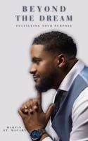 Beyond the Dream: Fulfilling Your Purpose B0DY11NMZ1 Book Cover