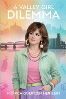 A Valley Girl Dilemma 1738786358 Book Cover