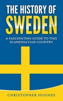 The History of Sweden: A Fascinating Guide to this Scandinavian Country B08976Y3V9 Book Cover