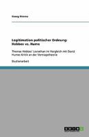 Legitimation politischer Ordnung: Hobbes vs. Hume:Thomas Hobbes´ Leviathan im Vergleich mit David Humes Kritik an der Vertragstheorie 3640550307 Book Cover