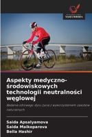 Aspekty medyczno-srodowiskowych technologii neutralnosci weglowej (Polish Edition) 6208590728 Book Cover