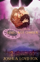 Had I Not Chosen: Book I of the ArchAngel Missions 1736298364 Book Cover
