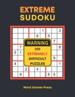 Extreme Sudoku: 100 Extremely Difficult Puzzles B08L4FDLW4 Book Cover