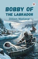 Bobby Of The Labrador 9370421009 Book Cover