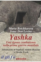 Yashka. Una donna combattente nella prima guerra mondiale 8897527213 Book Cover