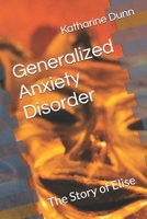 Generalized Anxiety Disorder: The Story of Elise (Faces of the DSM) B0FF268CPC Book Cover