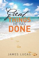 Great Things He Has Done 1514450887 Book Cover