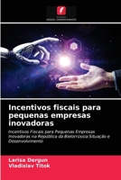 Incentivos fiscais para pequenas empresas inovadoras 6203652695 Book Cover