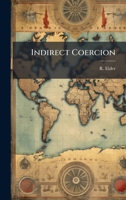 Indirect Coercion 1025133935 Book Cover
