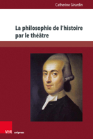 La Philosophie de l'Histoire Par Le Theatre: L'Oeuvre Dramatique de Johann Gottfried Herder 3847113046 Book Cover