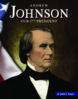 Andrew Johnson: Our 17th President 1503844099 Book Cover