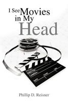 I See Movies in My Head 146693736X Book Cover