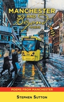 MANCHESTER AND BEYOND ?POEMS: POEMS FROM MANCHESTER 1665581441 Book Cover