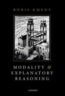 Modality and Explanatory Reasoning 0199604681 Book Cover