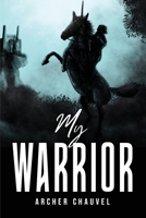 My Warrior 1805096532 Book Cover