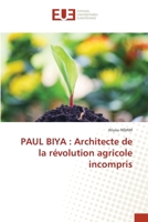PAUL BIYA : Architecte de la révolution agricole incompris (French Edition) 6206712915 Book Cover