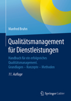 Qualitätsmanagement für Dienstleistungen: Handbuch für ein erfolgreiches Qualitätsmanagement. Grundlagen – Konzepte – Methoden (German Edition) 3662621193 Book Cover