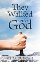 They Walked with God 1512730858 Book Cover