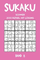 Sukaku Schwer 200 Rätsel mit Lösung Band 8: Spannende Sudoku Variante,Rätsel Heft,2 Rätsel pro Seite (German Edition) 1711801402 Book Cover