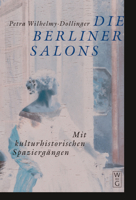 Die Berliner Salons: Mit Historisch-Literarischen Spaziergangen 3110164140 Book Cover
