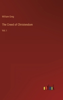 The Creed of Christendom: Vol. I 3368818724 Book Cover