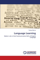 Language Learning: Media’s role in Oral Communication Skills of English Language 3659162191 Book Cover