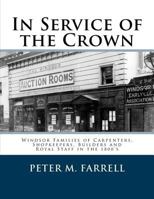 In Service of the Crown: Modern Windsor's Founding Families 1539457710 Book Cover