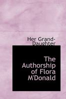 The Authorship of Flora M'Donald 1016545495 Book Cover