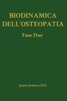 Biodinamica dell'Osteopatia La Fase Due (Biodynamics of Osteopathy) (Italian Edition) B0HBVZTS4L Book Cover